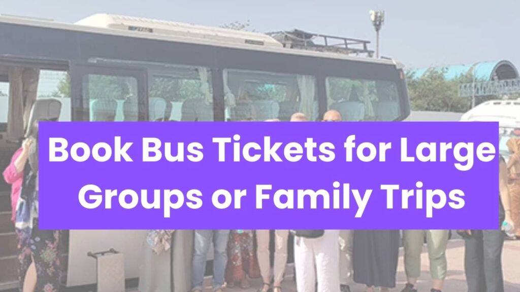 Book Bus Tickets for Large Groups or Family Trips