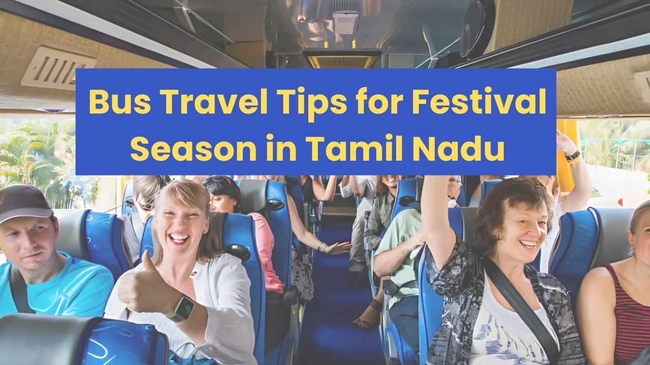 Bus Travel Tips for Festival Season in Tamil Nadu