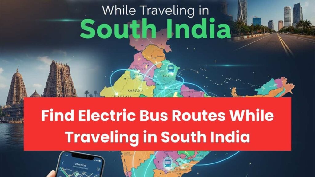 Find Electric Bus Routes While Traveling in South India