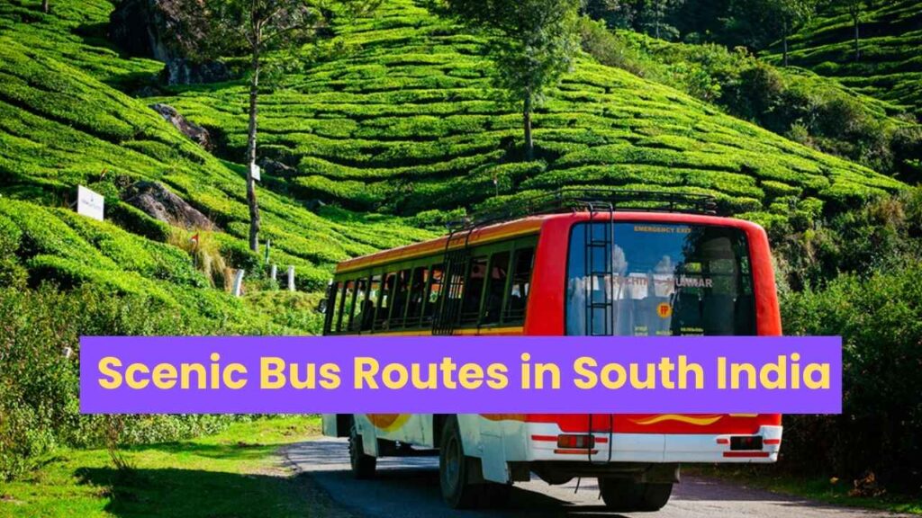 Scenic Bus Routes in South India