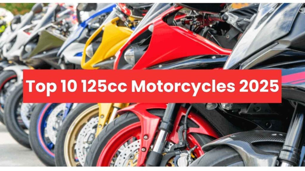 Top 10 125cc Motorcycles 2025